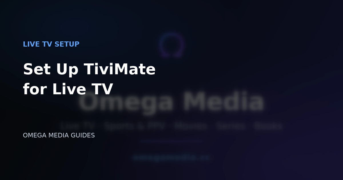 TiviMate live TV setup checklist for television devices